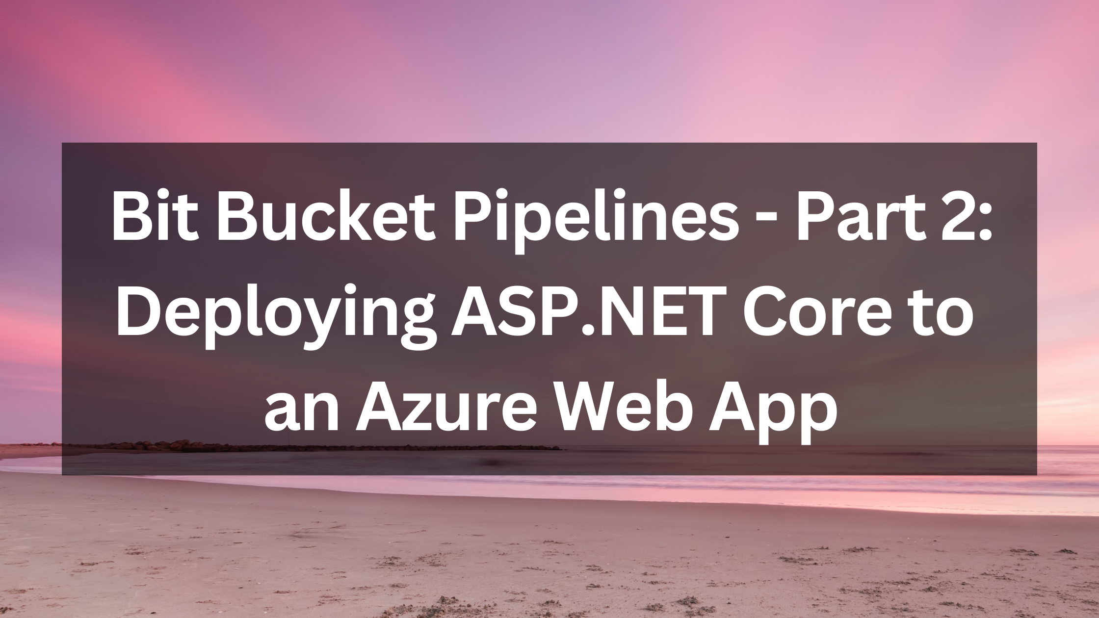 Deploying ASP.NET Core applications to Azure App service from Bitbucket